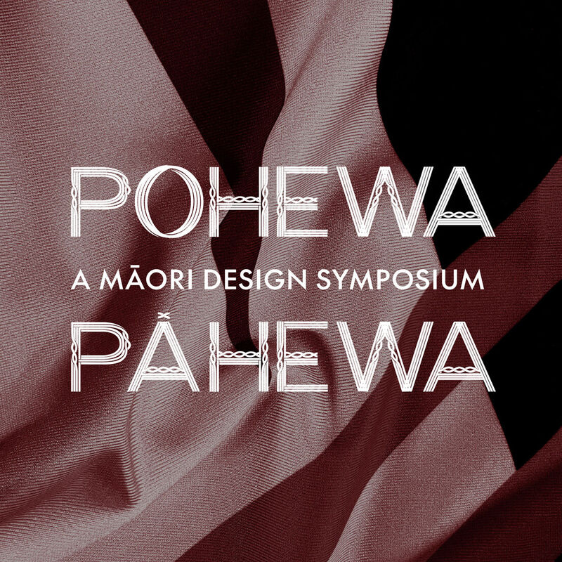 Pohewa Pāhewa: a Māori design kaupapa